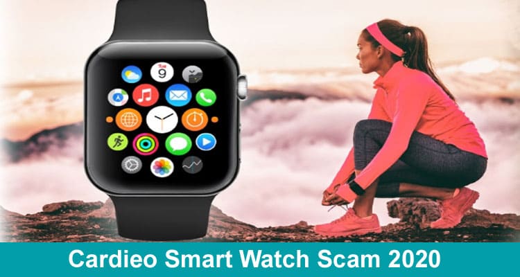 Cardieo Smart Watch Scam 2020