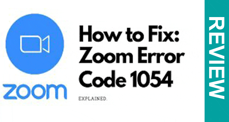 Zoom-Error-Code-1054-REVIEW (1)