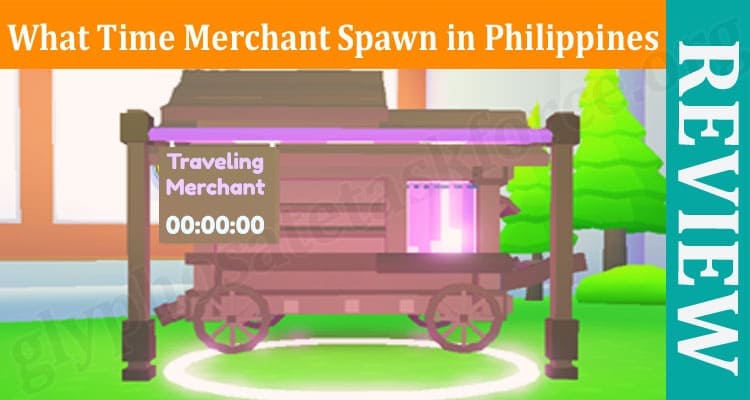 Gaming Tips What Time Merchant Spawn in Philippines