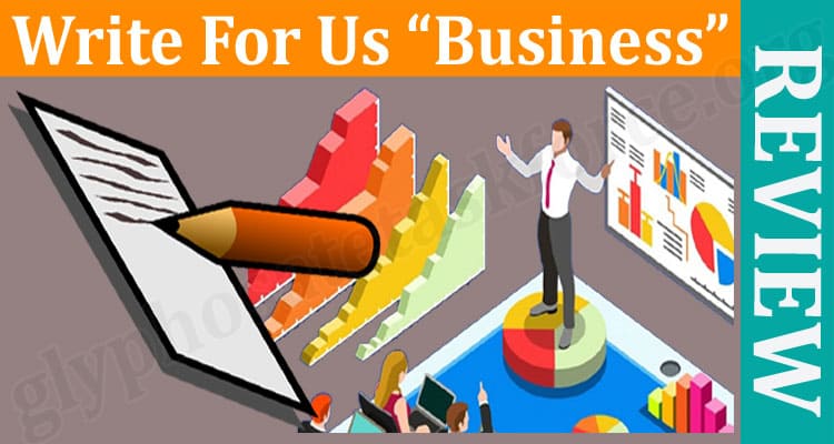 About General Information Write For Us “Business”