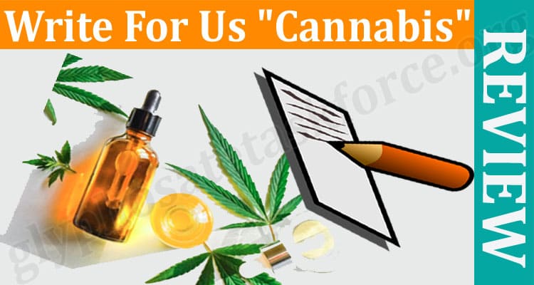About General Information Write For Us Cannabis