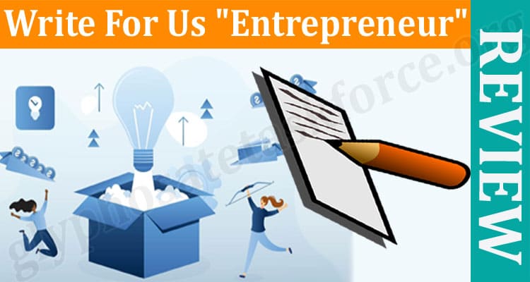 About General Information Write For Us Entrepreneur