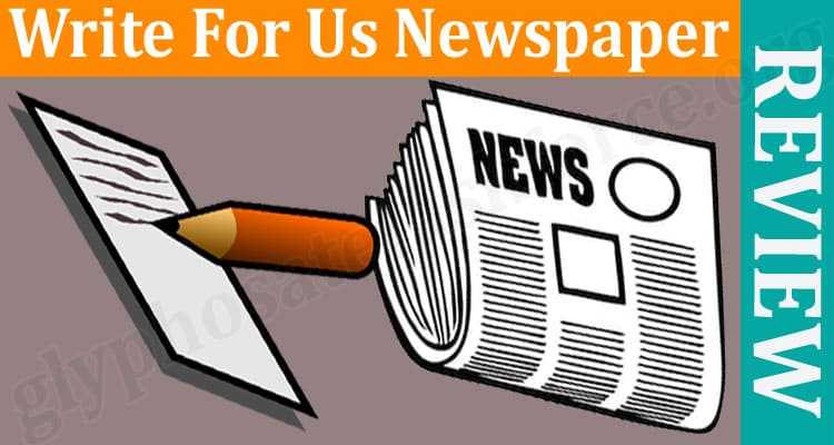 About General Information Write For Us Newspaper