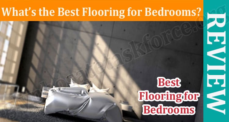 Complete Information What’s the Best Flooring for Bedrooms
