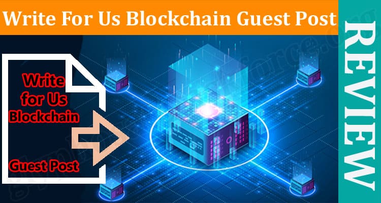 About General Information Write For Us Blockchain Guest Post