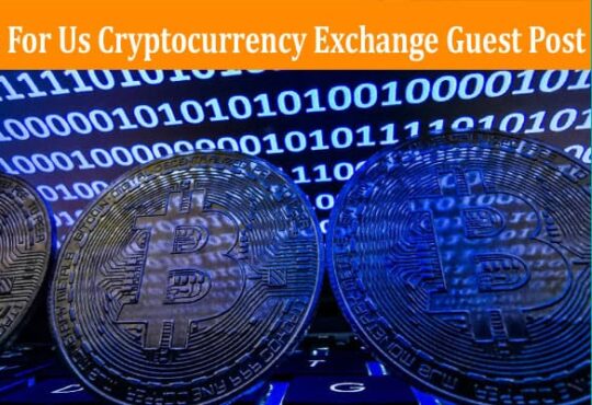 About General Information Write For Us Cryptocurrency Exchange Guest Post
