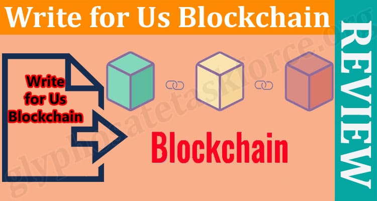About General Information Write for Us Blockchain