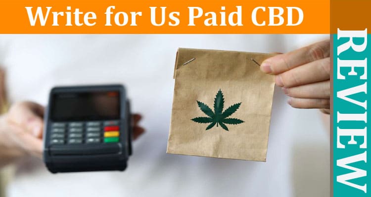 About General Information Write for Us Paid CBD