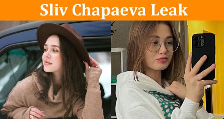 {Updated} Sliv Chapaeva Leak: Has The Video Uploaded On Onlyfans Got Leaked On Reddit? Check Telegram Tredning News & Latest Info For Foto - TWITTER!