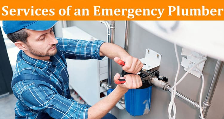 Complete Information About The Top Occasions When You Need the Services of an Emergency Plumber