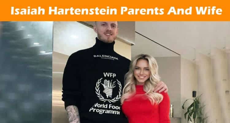Latest News Isaiah Hartenstein Parents And Wife